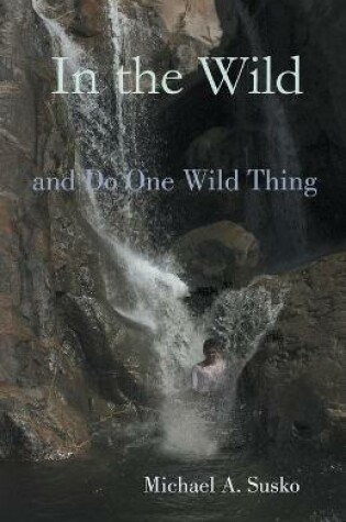 Cover of In the Wild and Do One Wild Thing