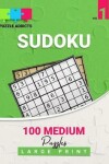 Book cover for Puzzle Addicts Sudoku 100 Medium Puzzles Large Print Vol 1