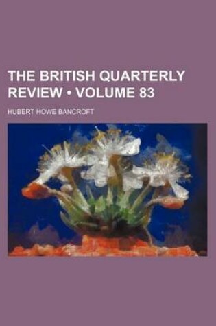 Cover of The British Quarterly Review (Volume 83)