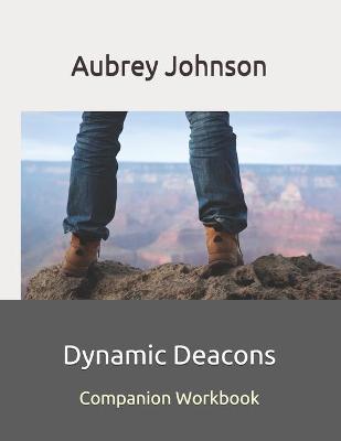 Book cover for Dynamic Deacons Companion Workbook