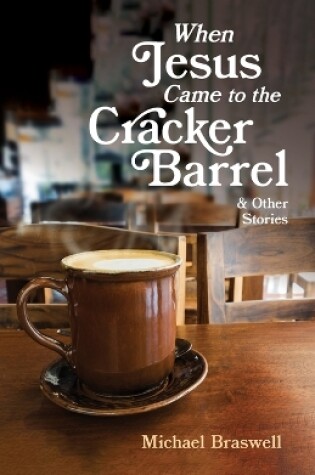 Cover of When Jesus Came to the Cracker Barrel