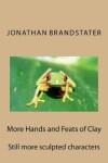 Book cover for More Hands and Feats of Clay