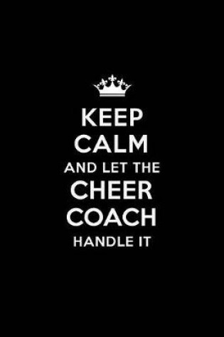 Cover of Keep Calm and Let the Cheer Coach Handle It