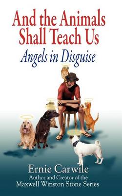 Book cover for AND THE ANIMALS SHALL TEACH US; Angels in Disguise
