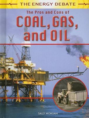 Book cover for The Pros and Cons of Coal, Gas, and Oil