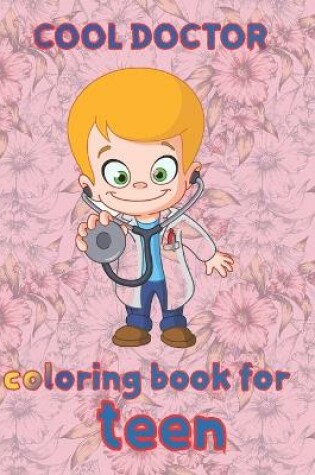 Cover of cool doctor coloring book for teen