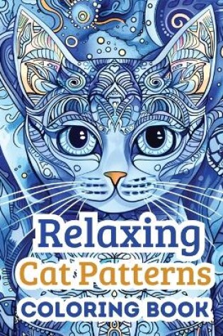 Cover of Relaxing Cat Patterns Coloring Book
