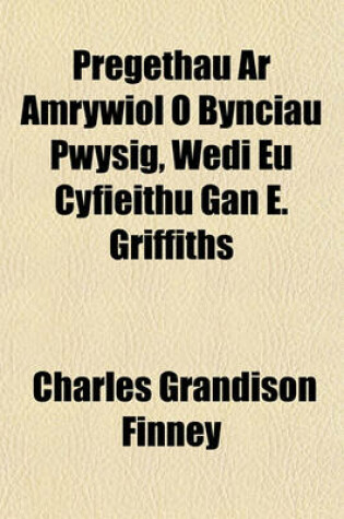 Cover of Pregethau AR Amrywiol O Bynciau Pwysig, Wedi Eu Cyfieithu Gan E. Griffiths