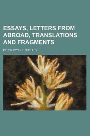 Cover of Essays, Letters from Abroad, Translations and Fragments