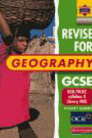 Cover of Revise for Geography GCSE:  OCR/WJEC syllabus B (Avery Hill)