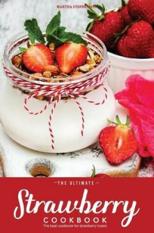 Cover of The Ultimate Strawberry Cookbook