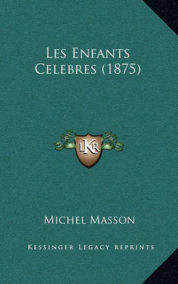 Book cover for Les Enfants Celebres (1875)