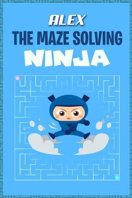 Book cover for Alex the Maze Solving Ninja