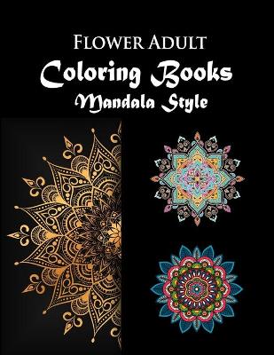 Book cover for Flower Adult Coloring book Mandala Style