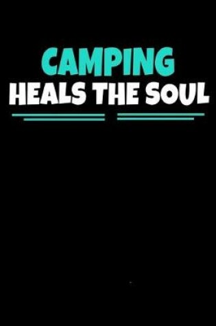 Cover of Camping Heals The Soul