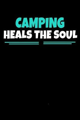 Book cover for Camping Heals The Soul