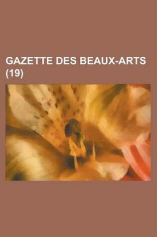 Cover of Gazette Des Beaux-Arts (19 )