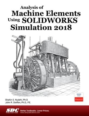 Book cover for Analysis of Machine Elements Using SOLIDWORKS Simulation 2018