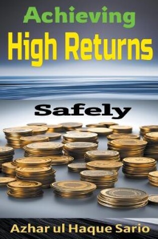 Cover of Achieving High Returns Safely