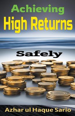 Book cover for Achieving High Returns Safely