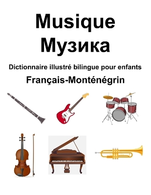 Book cover for Fran�ais-Mont�n�grin Musique / Музика Dictionnaire illustr� bilingue pour enfants