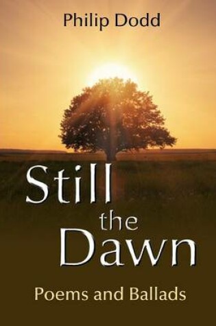 Cover of Still the Dawn: Poems and Ballads