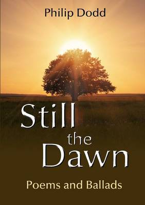 Book cover for Still the Dawn: Poems and Ballads