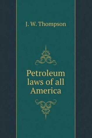 Cover of Petroleum laws of all America