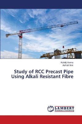 Book cover for Study of RCC Precast Pipe Using Alkali Resistant Fibre