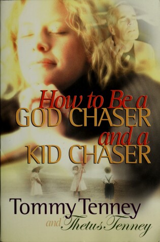 Cover of How to be a God Chaser and a Kid Chaser