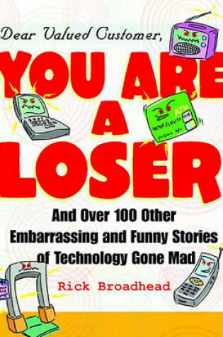 Cover of Dear Valued Customer, You Are a Loser