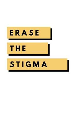 Book cover for Erase The Stigma