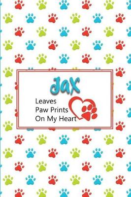 Book cover for Jax Leaves Paw Prints on My Heart