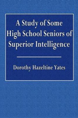 Cover of A Study of Some High School Seniors of Superior Intelligence