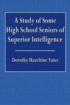 Cover of A Study of Some High School Seniors of Superior Intelligence