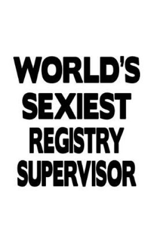 Cover of World's Sexiest Registry Supervisor