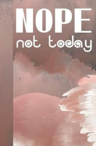 Cover of Nope Not Today