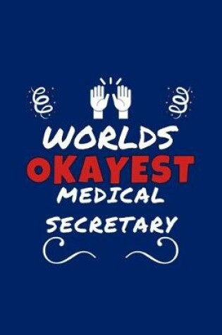 Cover of Worlds Okayest Medical Secretary