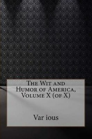 Cover of The Wit and Humor of America, Volume X (of X)