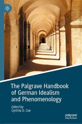 Cover of The Palgrave Handbook of German Idealism and Phenomenology