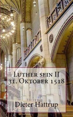 Book cover for Luther sein II 31. Oktober 1518