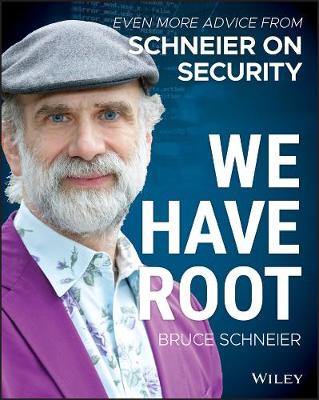Book cover for We Have Root – Even More Advice from Schneier on Security