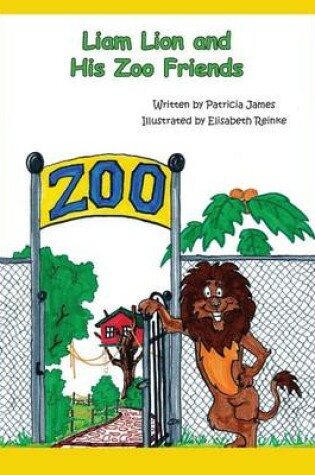 Cover of Liam Lion and His Zoo Friends
