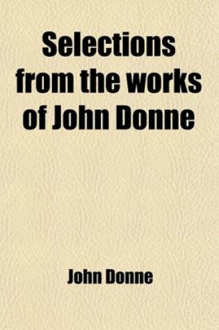 Cover of Selections from the Works of John Donne