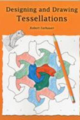 Cover of Designing and Drawing Tessellations