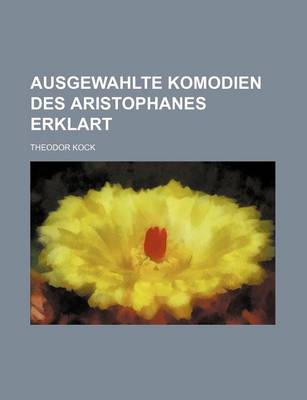 Book cover for Ausgewahlte Komodien Des Aristophanes Erklart