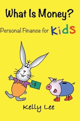 Cover of What Is Money? Personal Finance for Kids
