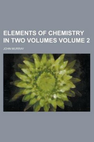Cover of Elements of Chemistry in Two Volumes Volume 2
