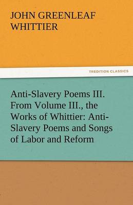 Book cover for Anti-Slavery Poems III. from Volume III., the Works of Whittier