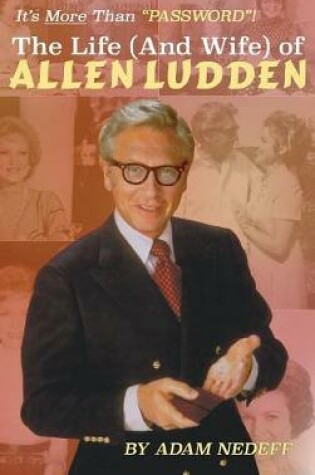 Cover of The Life (and Wife) of Allen Ludden (hardback)